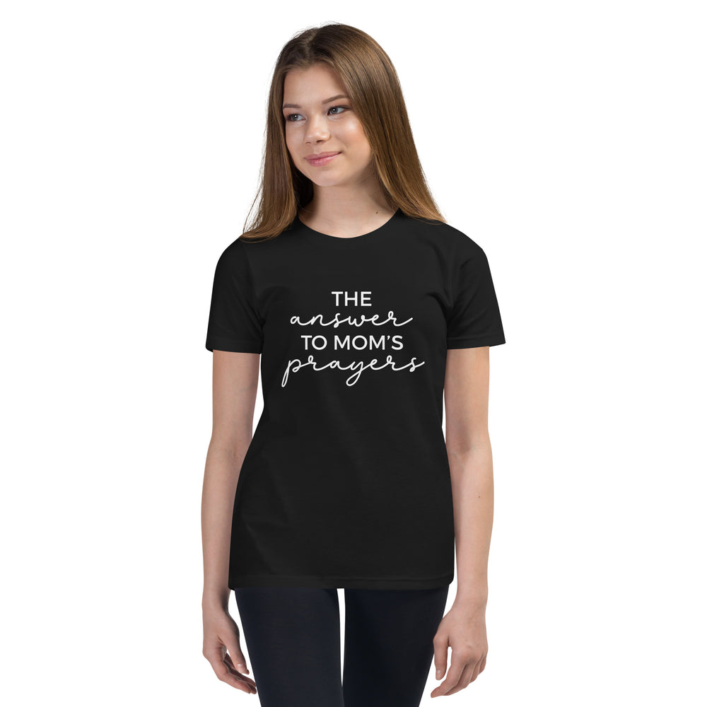 The Answer To Moms Prayers Mom & Me Youth T-Shirt