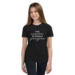 The Answer To Moms Prayers Mom & Me Youth T-Shirt