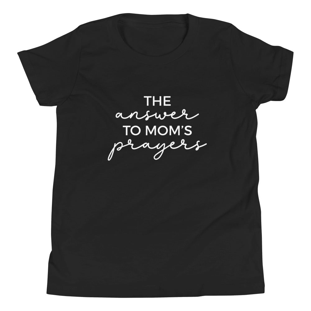 The Answer To Moms Prayers Mom & Me Youth T-Shirt