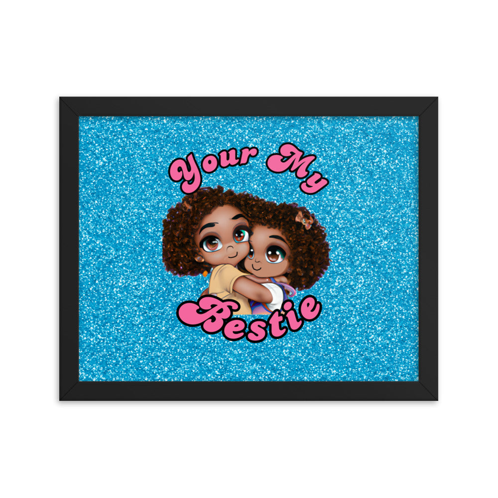 Your My Bestie Framed poster