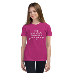 The Answer To Moms Prayers Mom & Me Youth T-Shirt